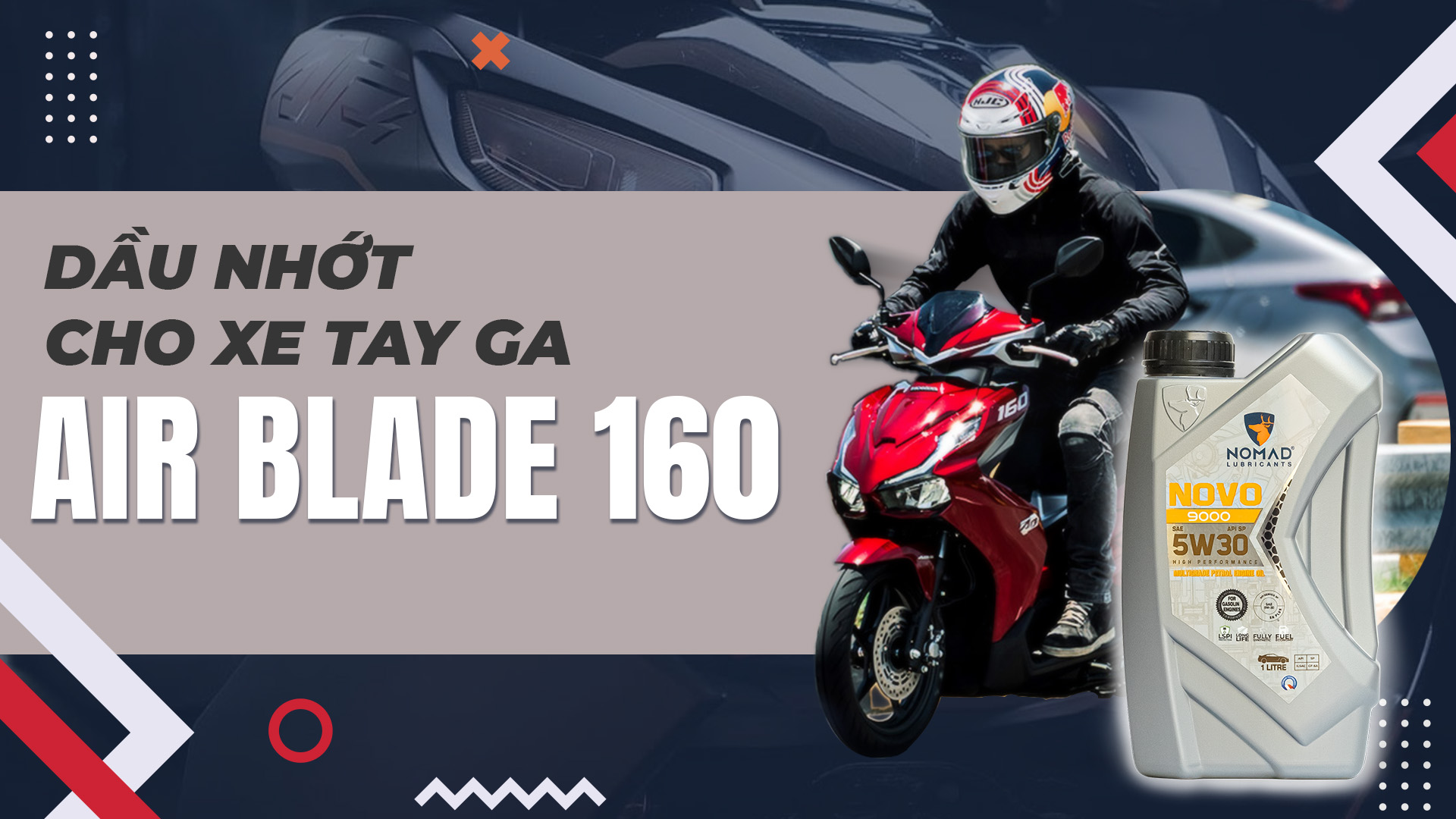 Dầu nhớt cho xe tay ga Air Blade 160